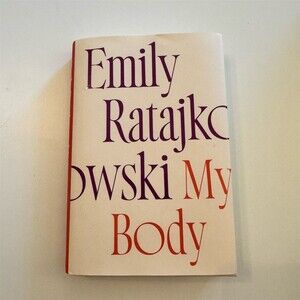 My Body by Emily Ratajkowski Hardcover Book w/ Dust Jacket Essays